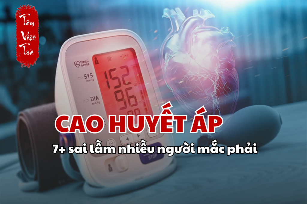 Cao huyết áp và 7+ sai lầm mà rất nhiều người mắc phải