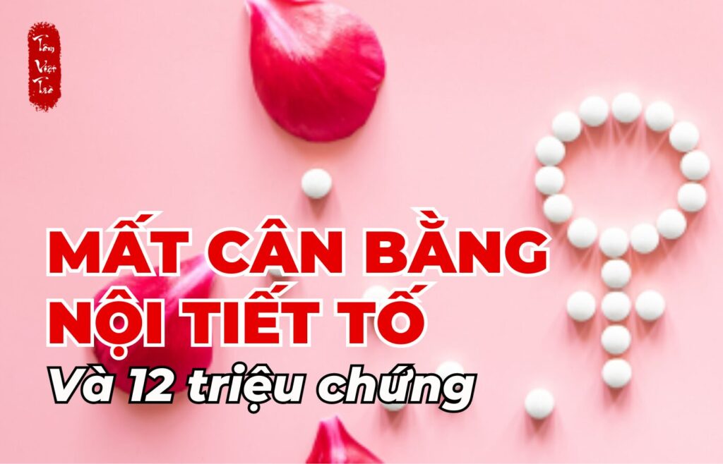 Mất cân bằng nội tiết tố và 12 triệu chứng