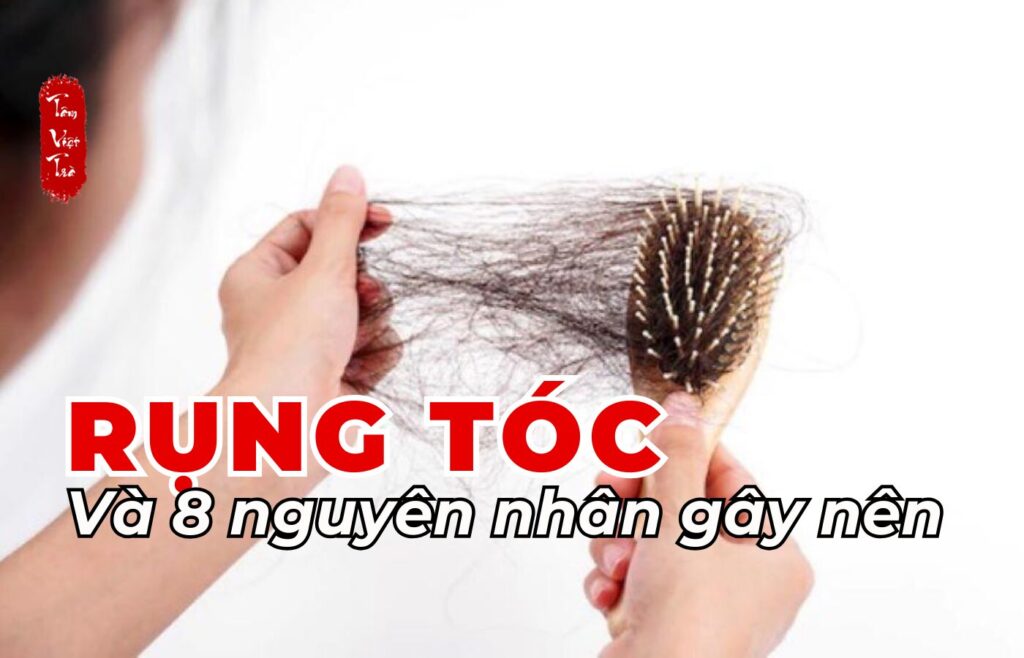 Rụng tóc và 8 nguyên nhân gây nên